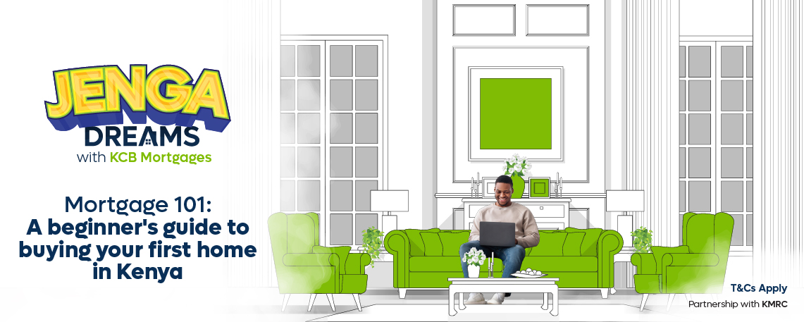 Mortgage 101: A Beginner's Guide to Buying Your First Home in Kenya