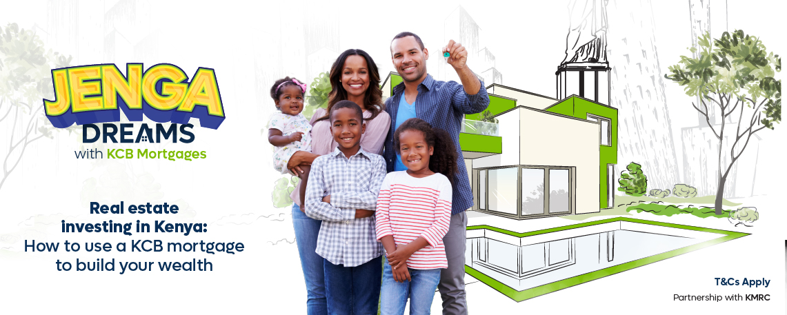Real Estate Investing in Kenya: How to Use a KCB Mortgage to Build Your Wealth
